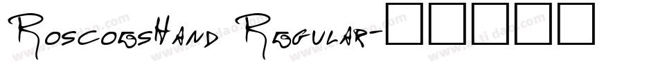 RoscoesHand Regular字体转换